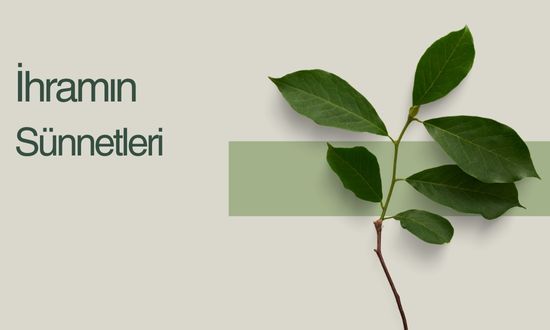 İhramın Sünnetleri Nelerdir